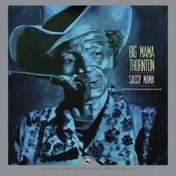 Zahraniční hudba CD Big Mama Thornton: Sassy Mama: Live At The Rising Sun Celebrity Jazz Club 2022