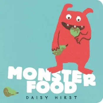 Cizojazyčná kniha Monster Food - Hirst, Daisy
