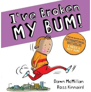 Kniha I've Broken My Bum (PB) - McMillan, Dawn