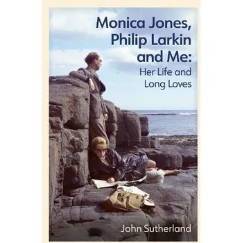 Cizojazyčná kniha Monica Jones, Philip Larkin and Me - Sutherland, John