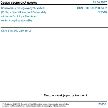 ČSN ETS 300 260 ed. 2 - Soukromá síť integrovaných služeb (PISN) - Specifikace, funkční modely a informační toky - Předávání volání - doplňková služba - Tisk