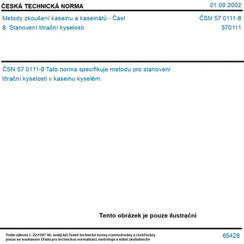 ČSN 57 0111-8 - Metody zkoušení kaseinu a kaseinátů - Část 8: Stanovení titrační kyselosti - Tisk