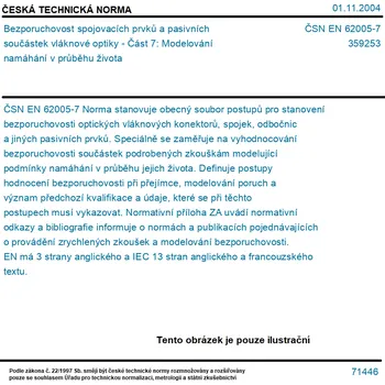 ČSN EN 62005-7 - Bezporuchovost spojovacích prvků a pasivních součástek vláknové optiky - Část 7: Modelování namáhání v průběhu života - Tisk