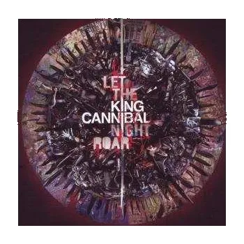 Zahraniční hudba CD King Cannibal: Let The Night Roar 2009