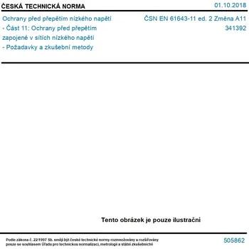 ČSN EN 61643-11 ed. 2 Změna A11 - Ochrany před přepětím nízkého napětí - Část 11: Ochrany před přepětím zapojené v sítích nízkého napětí - Požadavky a zkušební metody - Tisk
