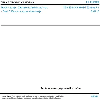 ČSN EN ISO 9902-7 Změna A1 - Textilní stroje - Zkušební předpis pro hluk - Část 7: Barvicí a úpravnické stroje - Tisk
