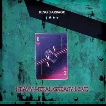 Zahraniční hudba CD King Garbage: Heavy Metal Greasy Love 2022