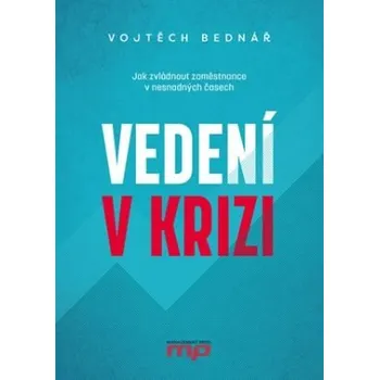 Vedení v krizi - Vojtěch Bednář
