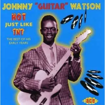 Zahraniční hudba CD Johnny Guitar Watson: Hot Just Like TNT (The Best Of His Early Years) 1996