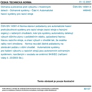 ČSN EN 14591-4 - Ochrana a prevence proti výbuchu v hlubinných dolech - Ochranné systémy - Část 4: Automatické hasicí systémy pro razicí stroje - Tisk