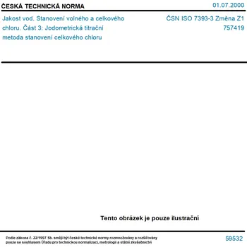 ČSN ISO 7393-3 Změna Z1 - Jakost vod. Stanovení volného a celkového chloru. Část 3: Jodometrická titrační metoda stanovení celkového chloru - Tisk