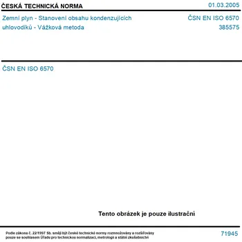 ČSN EN ISO 6570 - Zemní plyn - Stanovení obsahu kondenzujících uhlovodíků - Vážková metoda - Tisk