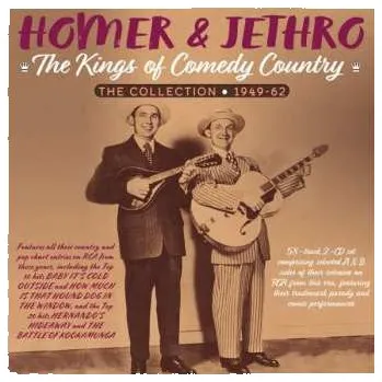 Zahraniční hudba 2CD Homer And Jethro: The Kings Of Comedy Country: The Collection 1949-62 2022