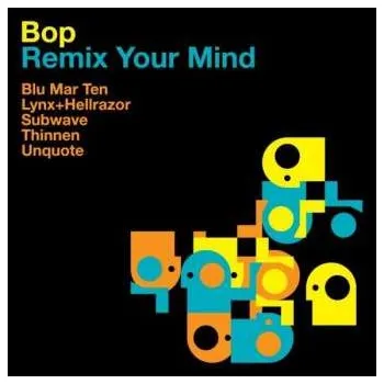 Zahraniční hudba 2LP Bop: Remix Your Mind 2010