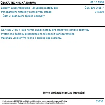ČSN EN 2155-7 - Letectví a kosmonautika - Zkušební metody pro transparentní materiály k zasklívání letadel - Část 7: Stanovení optické odchylky - Tisk