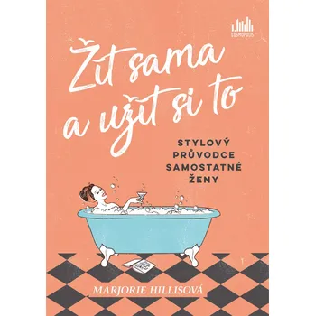 Kniha Žít sama a užít si to - Marjorie Hillisová (E-Kniha)