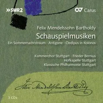 Zahraniční hudba 3CD Felix Mendelssohn-Bartholdy: Die Schauspielmusiken 2014