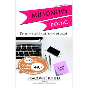 Milionový rodič - Ivana Tremlová - 978-80-906859-0-1