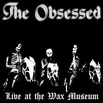 Zahraniční hudba 2LP The Obsessed: Live At The Wax Museum (July 3, 1982) LTD 2018