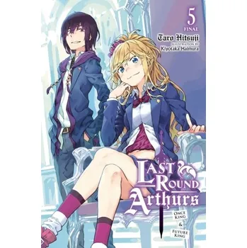 Last Round Arthurs, Vol. 5 (light novel) - Hitsuji, Taro