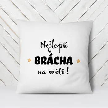 Dekorativní polštářek Domovi Bílý polštář s nápisem Nejlepší brácha na světě 40x40