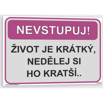 Vtipná tabulka - nevstupuj! Samolepka 210 x 148 mm (A5) tl. 0,1 mm - Kód: 17525