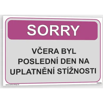 Vtipná tabulka - sorry Samolepka 210 x 148 mm (A5) tl. 0,1 mm - Kód: 17547