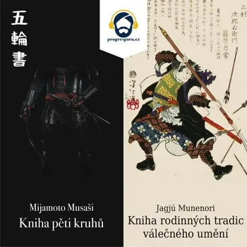 Kniha pěti kruhů a Kniha rodinných tradic válečného umění - Mijamoto Musaši, Jagjú Munenori (čte Jan Hyhlík) [mp3 ke stažení]