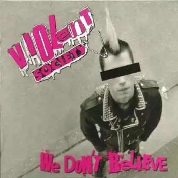 Zahraniční hudba CD Violent Society: We Don't Believe 2014