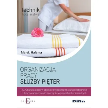 Organizacja pracy służby pięter - Halama Marek