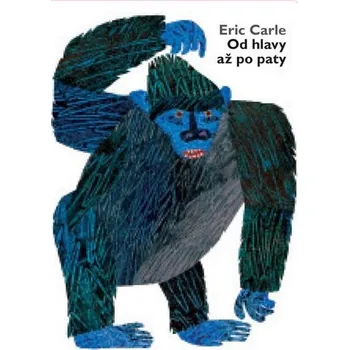 Od hlavy až po paty - Eric Carle