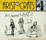 You Know What...? - The Aristocrats [CD]