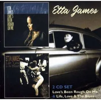 Zahraniční hudba 2CD Etta James: Love's Been Rough On Me • Life, Love & The Blues 2015