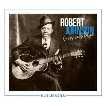 Zahraniční hudba 2CD Robert Johnson: Crossroads Blues 2015 Blues Characters