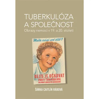 Tuberkulóza a společnost - Šárka Caitlín Rábová