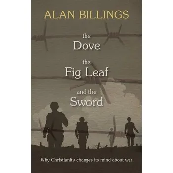 Učebnice Dove, the Fig Leaf and the Sword - Billings, Alan