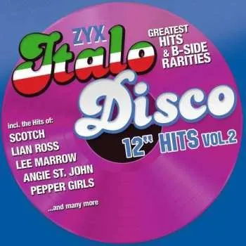 Zahraniční hudba 2CD Various: ZYX Italo Disco 12" Hits Vol.2 (Greatest Hits & B-Side Rarities) 2015