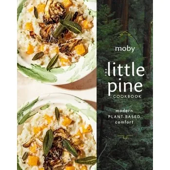 The Little Pine Cookbook - Moby