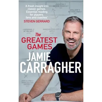 Literární biografie The Greatest Games - Carragher, Jamie [EN] (2021, Měkká, Transworld Publishers Ltd)