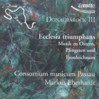 Zahraniční hudba CD Pavel Josef Vejvanovský: Donaubarock Iii - Ecclesia Triumphans 2016