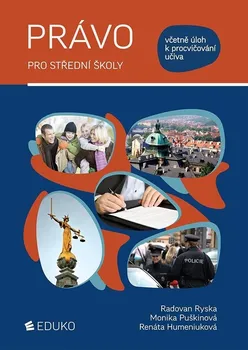 Právo pro střední školy: Včetně úloh k procvičování učiva - Radovan Ryska a kol. (2022, brožovaná)