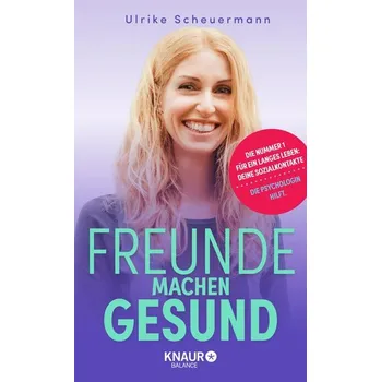 Freunde machen gesund - Scheuermann, Ulrike