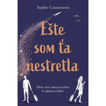 Ešte som ťa nestretla - Sophie Cousensová