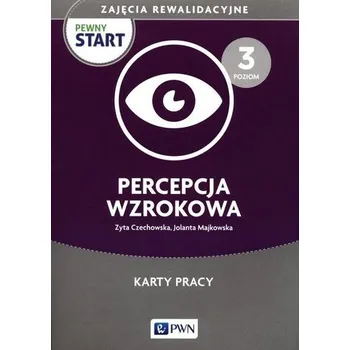 Pewny start. Zajęcia rewalidac. Percepcja... 3 - Zyta Czechowska, Jolanta Majkowska