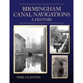 Cizojazyčná kniha Birmingham Canal Navigations - Clayton, Phil