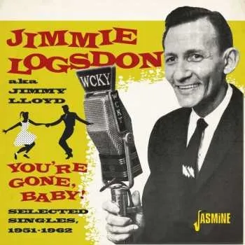 Zahraniční hudba CD Jimmie Logsdon: You're Gone,baby!-selected Singles 1951-1962 2022