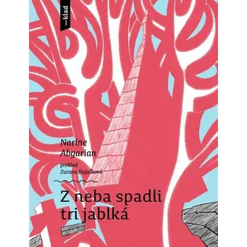 Kniha Z neba spadli tri jablká - Narina Abgarian (E-Kniha)