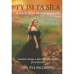 Ty jsi ta síla - Eva Paclíková (2022, pevná)