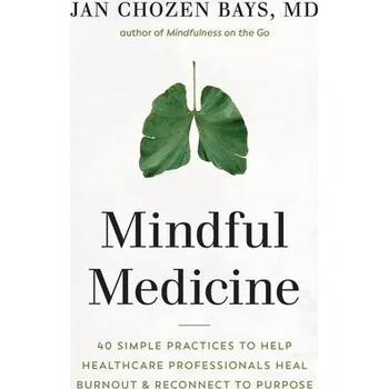 Cizojazyčná kniha Mindful Medicine - Bays, Jan Chozen Bays