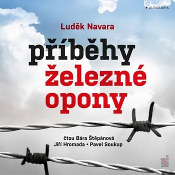 Příběhy železné opony - Luděk Navara (čte Bára Štěpánová a další) [CDmp3]